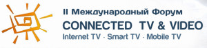 Форум CONNECTED TV & VIDEO. Internet TV, Smart TV, Mobile TV